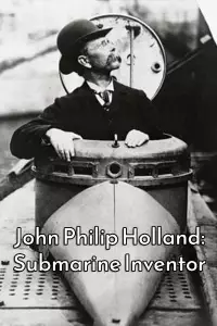 Джон Філіп Холланд: винахідник модерністського підводного човна